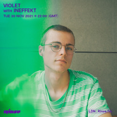 Violet with Ineffekt - 30 November 2021