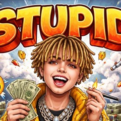 Stupid
