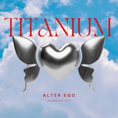 TITANIUM - ALTER EGO (KEINEMUSIK EDIT)
