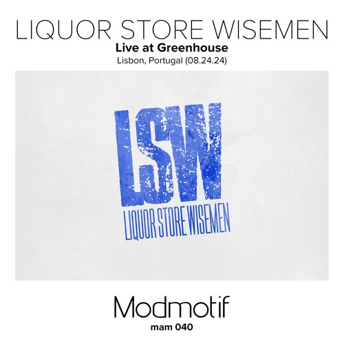 (MAM040) Liquor Store Wisemen - Live at Greenhouse in Lisbon, Portugal (August 24th, 2024)