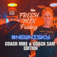 Fresh Mix Friday Mike and Sam