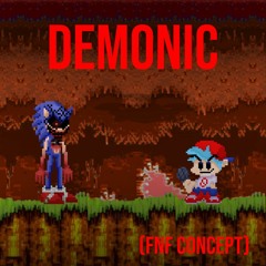 FNF Concept - Demonic (Sonic.exe)