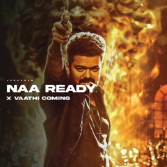 Naa Ready x Vaathi Coming