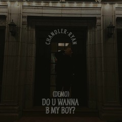 do u wanna b my boy?  (demo)