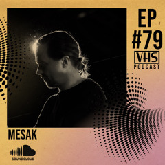 VHS Podcast #079 - Mesak
