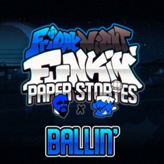 BALLIN' - FNF: Paper Stories [ OST ]