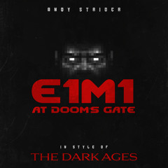 E1M1 - At Doom's Gate (in style of The Dark Ages)