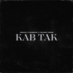 Kab Tak - Jokhay || aleemrk || Talhah Yunus