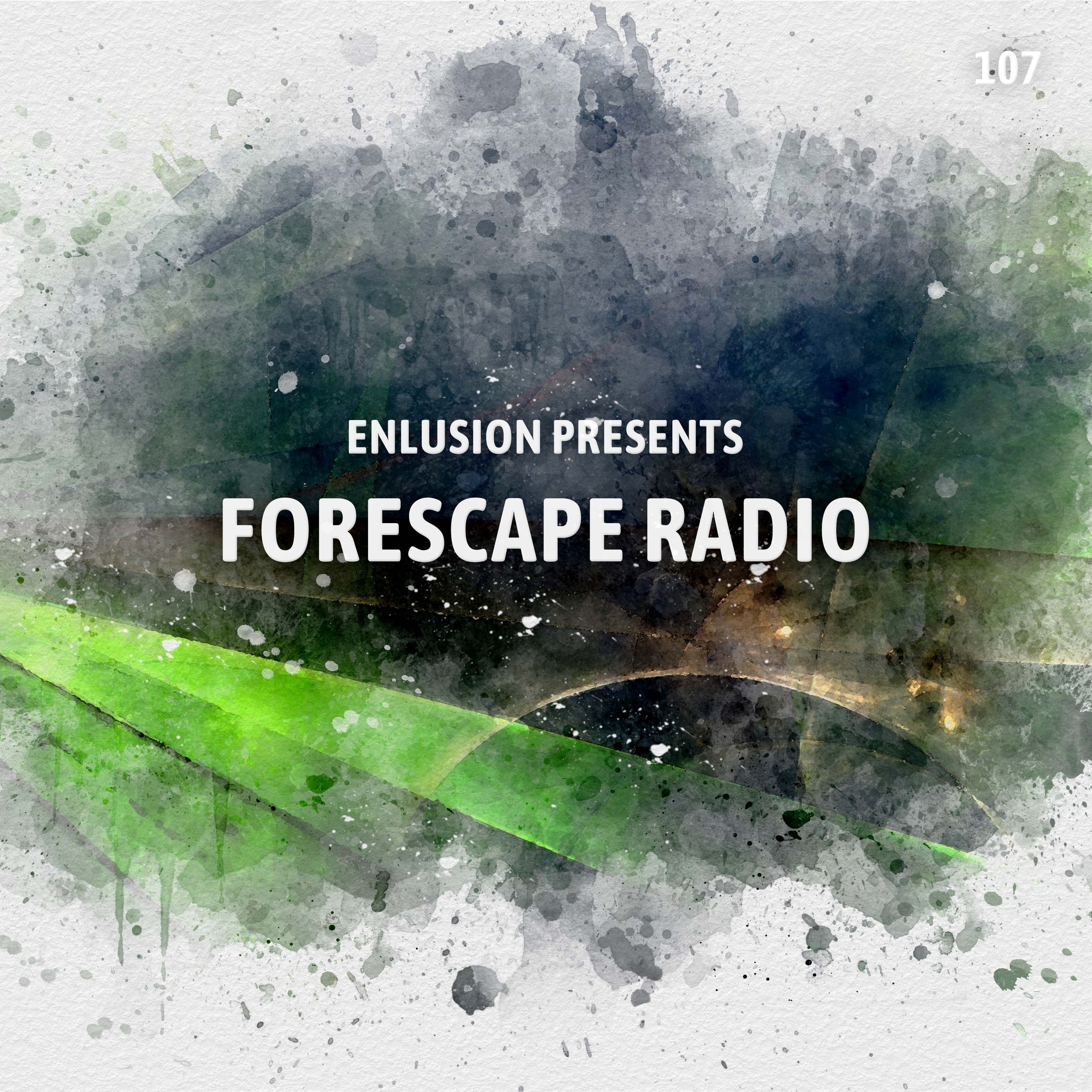 Forescape Radio #107