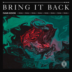 Ivan Kook - Bring It Back [Kryked LTD]