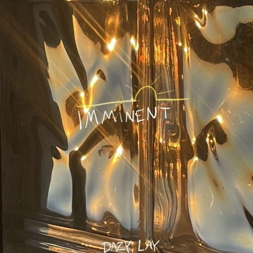 Dazy Lay - Imminent