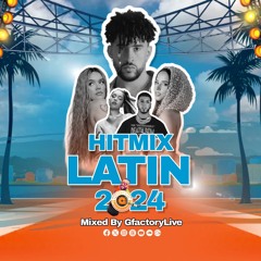 HITMIX LATIN MIX 2024 Mixed By GfactoryLive