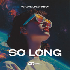 Copy of VetLove, Mike Drozdov - So Long