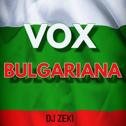 DJ Zeki - Vox Bulgariana