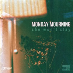 Monday Mourning - "She Won't Stay" (W/P/E)