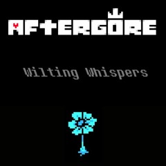 [UndertaleAU] Aftergore I OST - Wilting Whispers