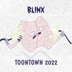 BLINX Toontown 2022 - Saturday 9PM