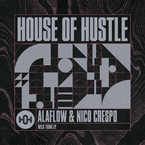 ALAFLOW & Nico Crespo - Wild Thing [House Of Hustle]