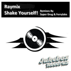 Raymix - Shake Yourself! (Ray's Shake Yo Ass Mix) [Extract]