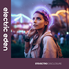 Stevectro - Disclosure [Electric Eden Records]