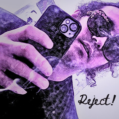 Reject!