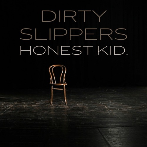 DIRTY SLIPPERS - HONEST KID