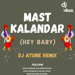 Mast Kalandar (Hey Baby) - DJ ATUNE