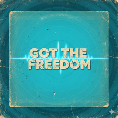 Got the Freedom