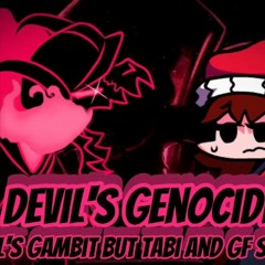 Devil's Genocide, Devil's Gambit but Tabi and GF sing it