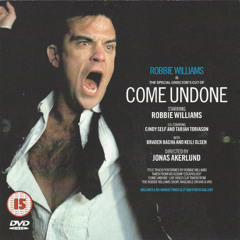 Come Undone - Robbie Williams - Careless Whisper Mix