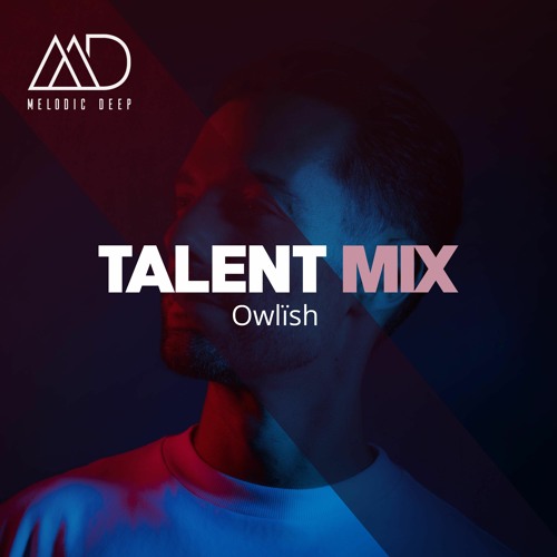 MELODIC DEEP TALENT MIX SERIES #124 | Owlïsh