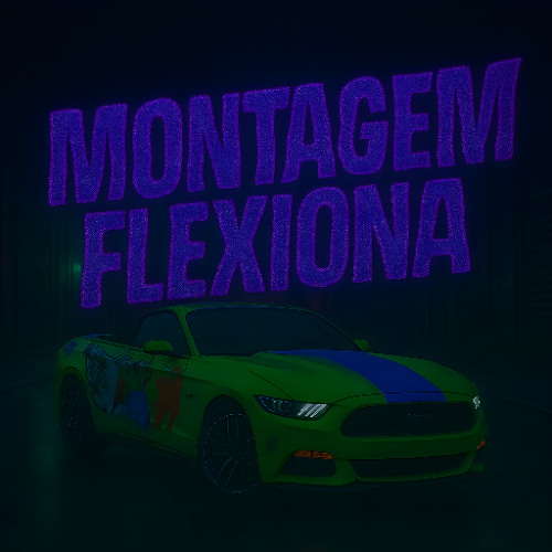 MONTAGEM FLEXIONA (Sped Up)
