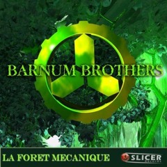 Barnum Brothers - La Foret Mécanique DN Traxx Remix