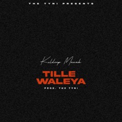 TILE WALEYA - Kuldeep Manak X THE TYNI