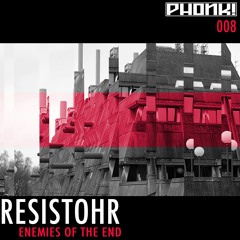 Resistohr aka PETDuo - Enemies of the End - PHONK! Recs 008