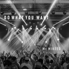 APR 2020 SOULFUL HOUSE WINNER: Do What You Want - Mr. Mikeed