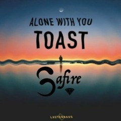 Toast - Alone With You (Solfire Flip)