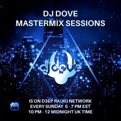 DJ Dove Mastermix Sessions #233 on D3EP Radio Network 05/05/2024