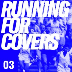 Running for Covers 3
