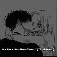 One Kiss X I Was Never There (ianasher full version )