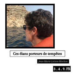 Ces élans porteurs de tempêtes