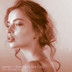 Laeren - Kissing In The Cold (Akeru Extended Remix)