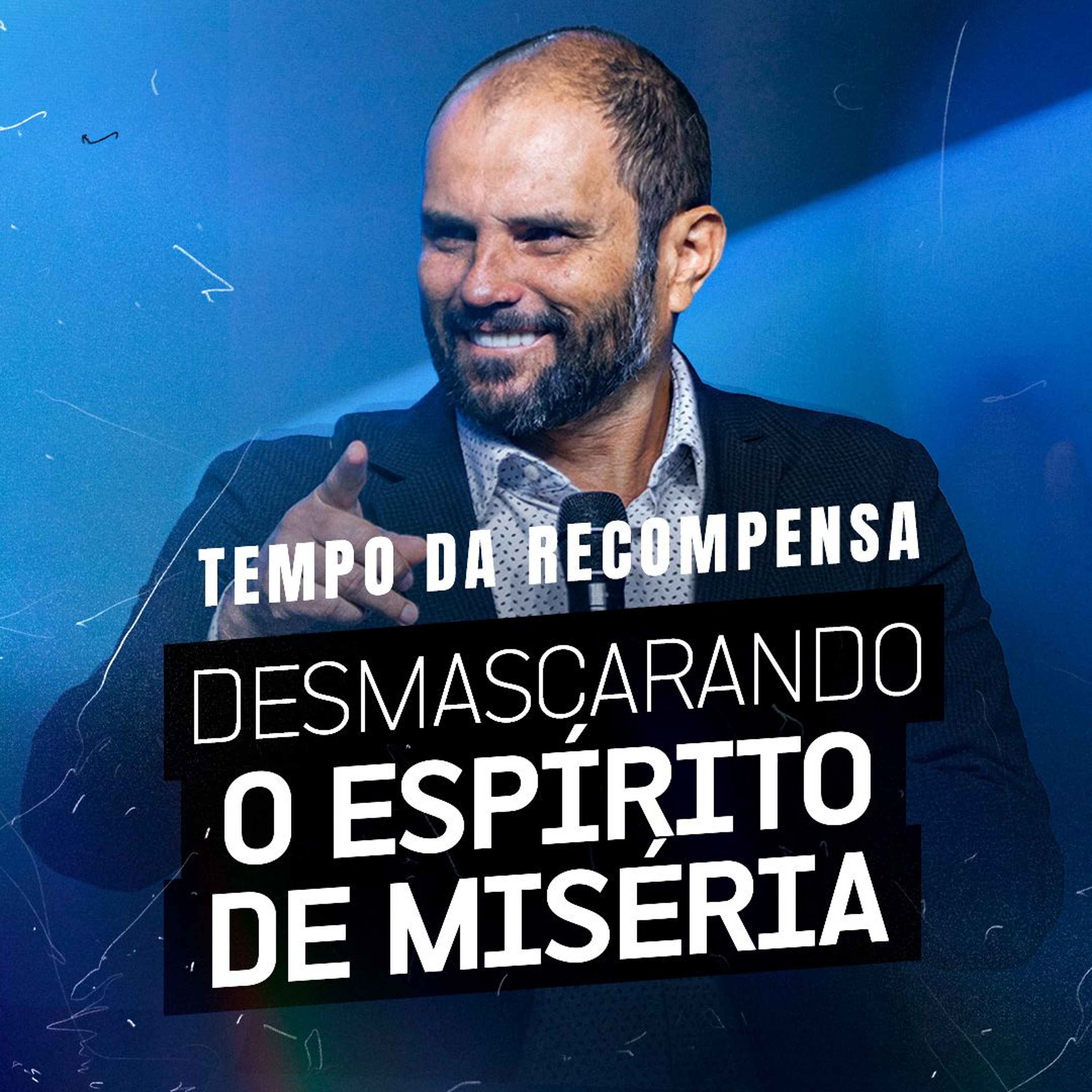 #536 - Tempo da Recompensa - Desmascarando o espírito da miséria - JB Carvalho