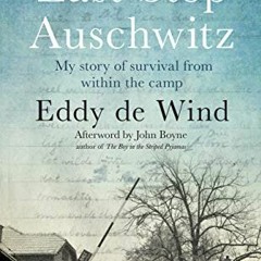 GET PDF 🧡 Last Stop Auschwitz: The Story of My Survival by unknown PDF EBOOK EPUB KI