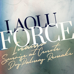 Laolu - Force (Inámo's Sunrise at Cenote Dos Palmas Remake)