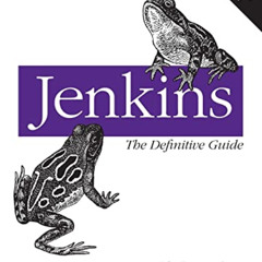 [READ] EBOOK 💗 Jenkins: The Definitive Guide: Continuous Integration for the Masses