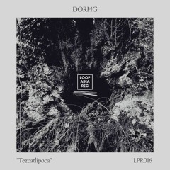 55# PREMIERE: DORHG - Quetzalcóatl (Original Mix)[Loopaina]