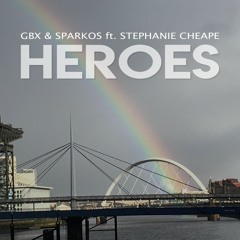 GBX & Sparkos Ft Stephanie Cheape - Heroes (Madsik Remix) Version 2