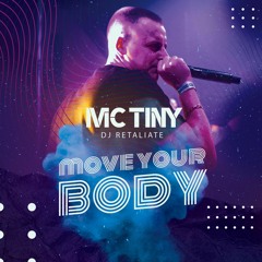 TINY - MOVE YOUR BODY (Prod by DJ Retaliate)