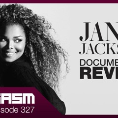 JANET JACKSON DOCUMENTARY REVIEW - Joygasm Podcast Ep 327